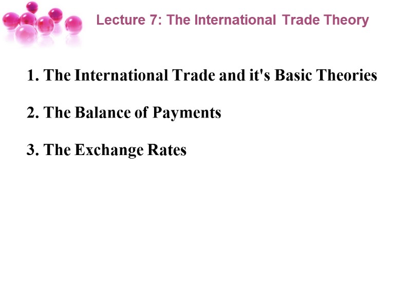 >Lecture 7: The International Trade Theory  1. The International Trade and it's Basic